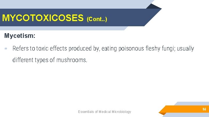 MYCOTOXICOSES (Cont. . ) Mycetism: ▰ Refers to toxic effects produced by, eating poisonous