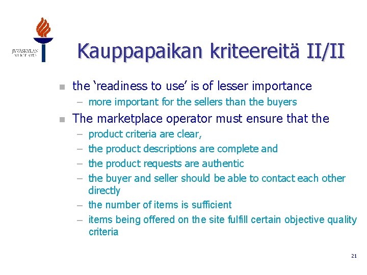 Kauppapaikan kriteereitä II/II n the ‘readiness to use’ is of lesser importance – more