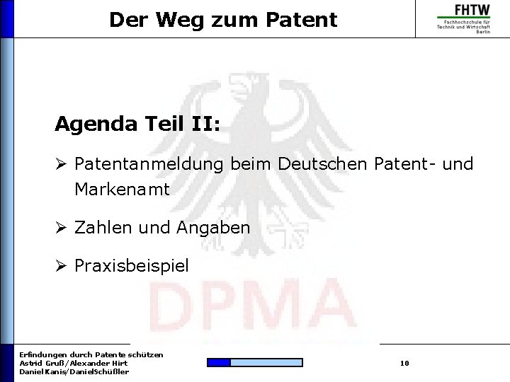 Der Weg zum Patent Agenda Teil II: Ø Patentanmeldung beim Deutschen Patent- und Markenamt