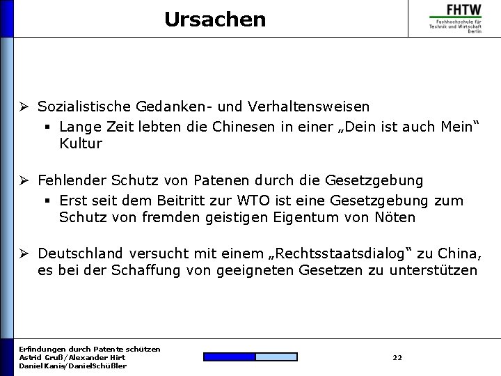 Ursachen Ø Sozialistische Gedanken- und Verhaltensweisen § Lange Zeit lebten die Chinesen in einer