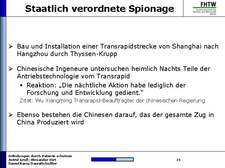 Staatlich verordnete Spionage Ø Bau und Installation einer Transrapidstrecke von Shanghai nach Hangzhou durch