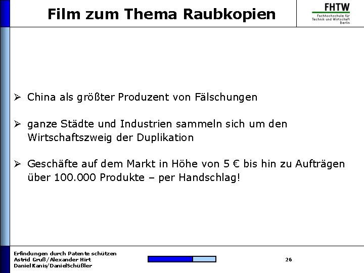 Film zum Thema Raubkopien Ø China als größter Produzent von Fälschungen Ø ganze Städte