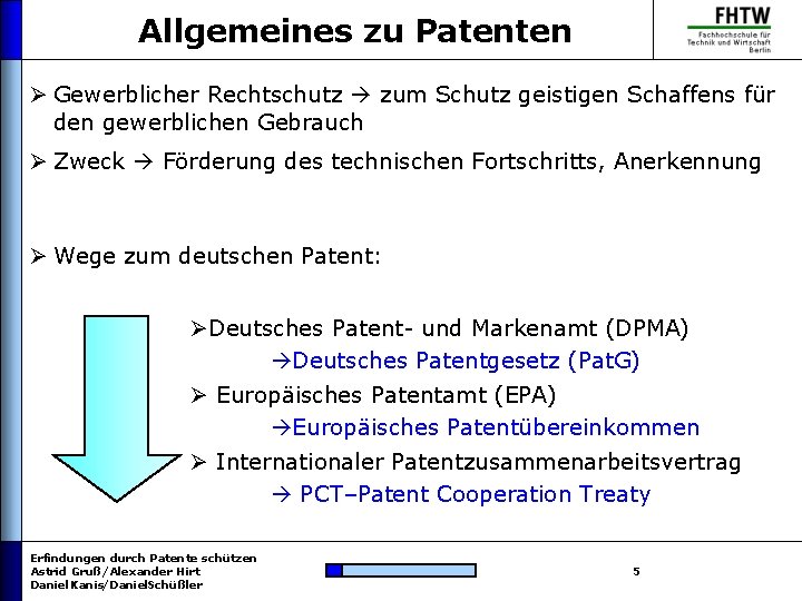 Allgemeines zu Patenten Ø Gewerblicher Rechtschutz zum Schutz geistigen Schaffens für den gewerblichen Gebrauch