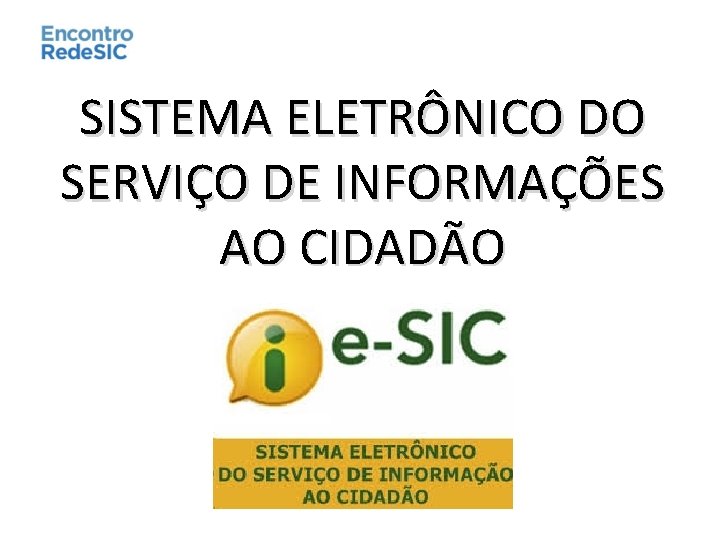 SISTEMA ELETRÔNICO DO SERVIÇO DE INFORMAÇÕES AO CIDADÃO 