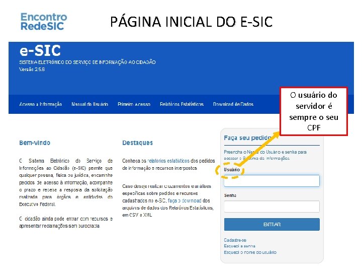 PÁGINA INICIAL DO E-SIC O usuário do servidor é sempre o seu CPF 