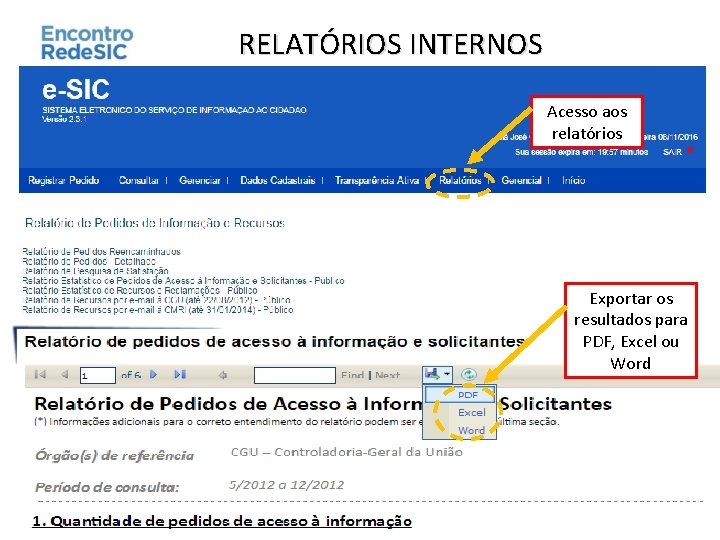 RELATÓRIOS INTERNOS Acesso aos relatórios Exportar os resultados para PDF, Excel ou Word 