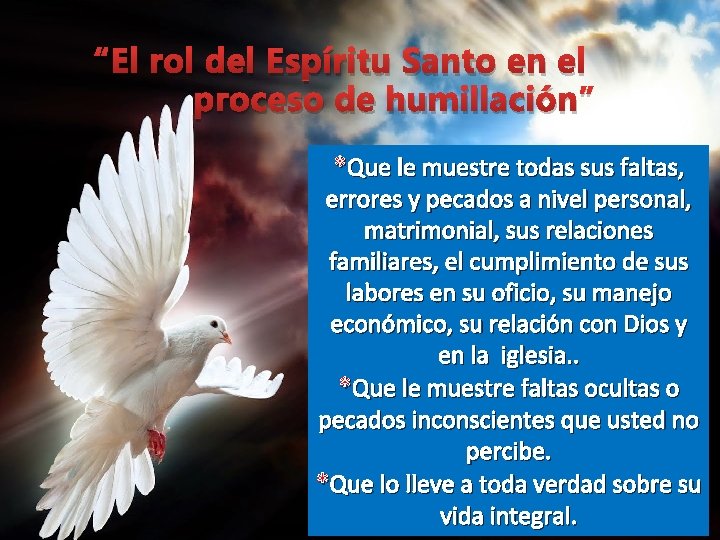 “El rol del Espíritu Santo en el proceso de humillación” *Que le muestre todas “El rol del Espíritu Santo en el proceso de humillación” *Que le muestre todas