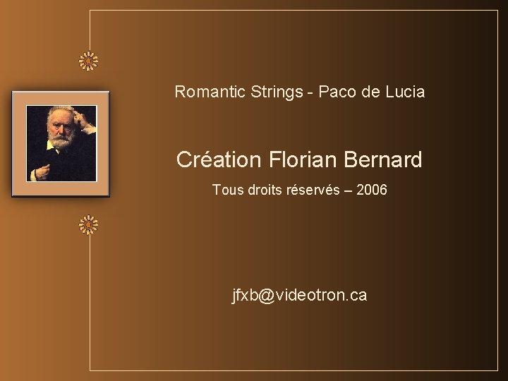 Romantic Strings - Paco de Lucia Création Florian Bernard Tous droits réservés – 2006