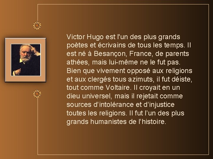 Victor Hugo est l'un des plus grands poètes et écrivains de tous les temps.