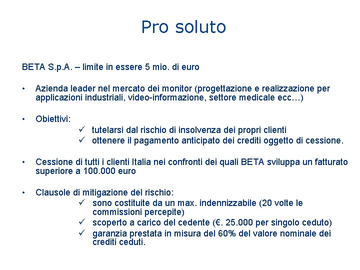 Pro soluto BETA S. p. A. – limite in essere 5 mio. di euro