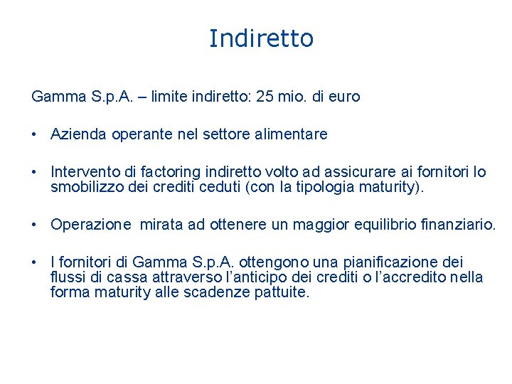 Indiretto Gamma S. p. A. – limite indiretto: 25 mio. di euro • Azienda