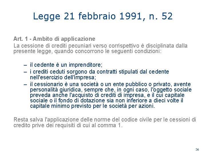 Legge 21 febbraio 1991, n. 52 Art. 1 - Ambito di applicazione La cessione
