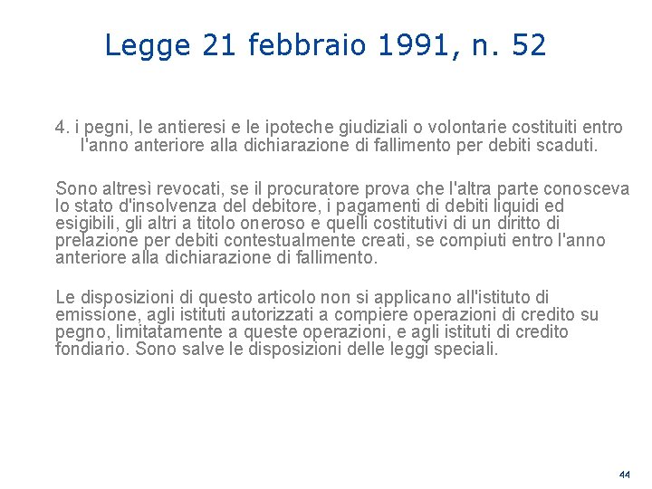 Legge 21 febbraio 1991, n. 52 4. i pegni, le antieresi e le ipoteche