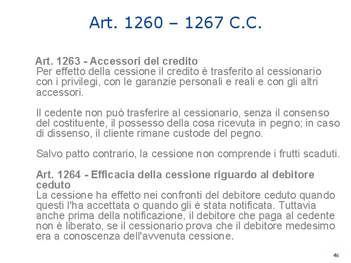 Art. 1260 – 1267 C. C. Art. 1263 - Accessori del credito Per effetto