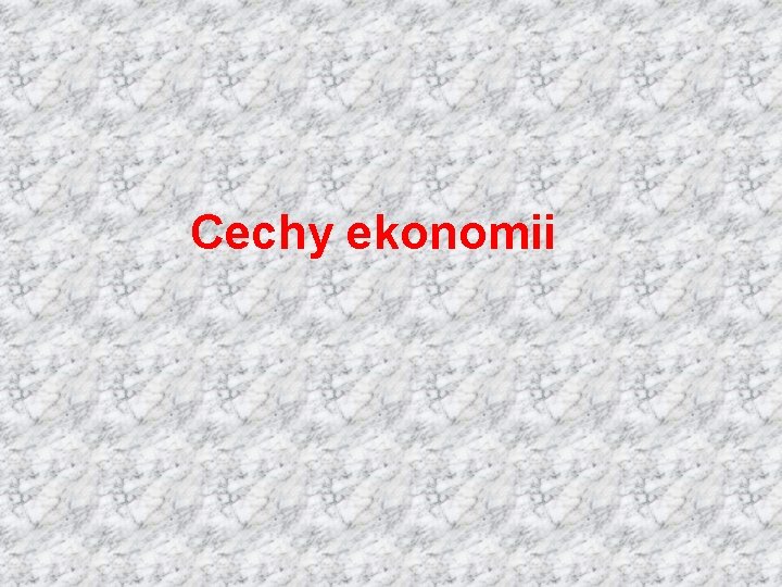 Cechy ekonomii 