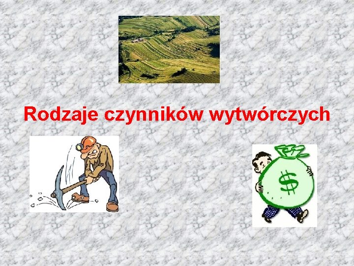 Rodzaje czynników wytwórczych 