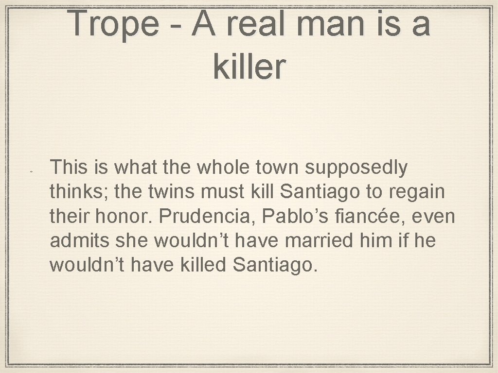 Trope - A real man is a killer This is what the whole town
