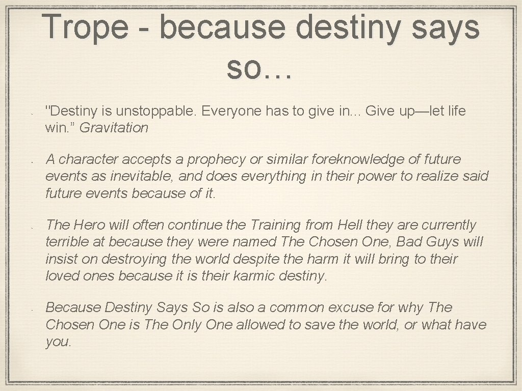Trope - because destiny says so… "Destiny is unstoppable. Everyone has to give in.