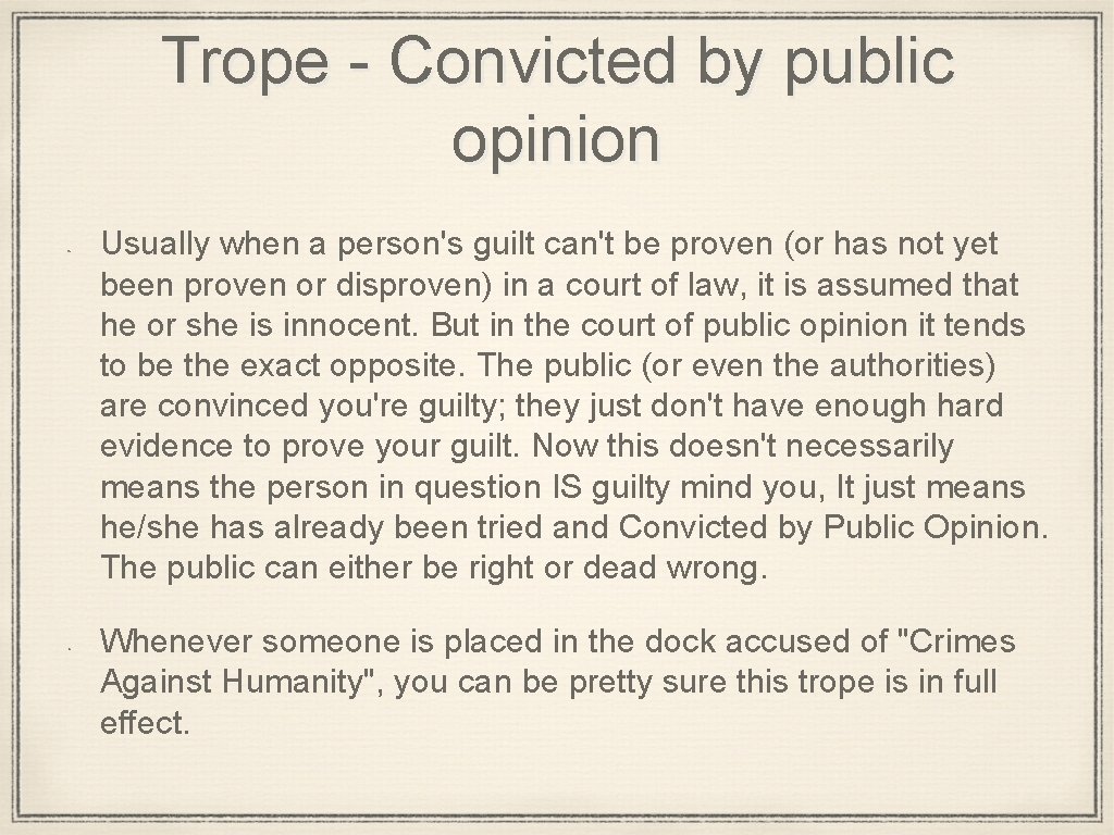 Trope - Convicted by public opinion Usually when a person's guilt can't be proven