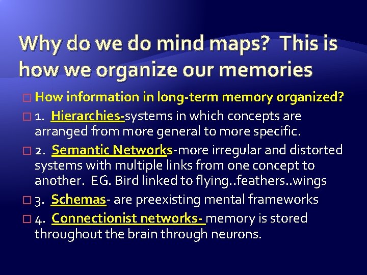 Why do we do mind maps? This is how we organize our memories �