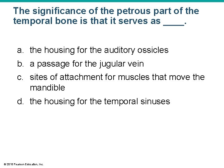 The significance of the petrous part of the temporal bone is that it serves
