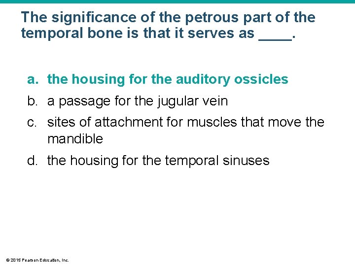 The significance of the petrous part of the temporal bone is that it serves