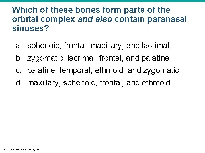 Which of these bones form parts of the orbital complex and also contain paranasal