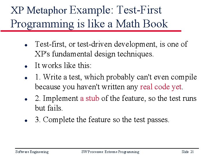 XP Metaphor Example: Test-First Programming is like a Math Book l l l Test-first,