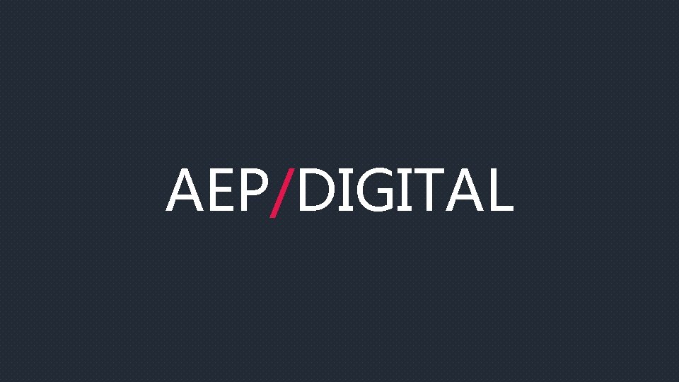 AEP/DIGITAL 