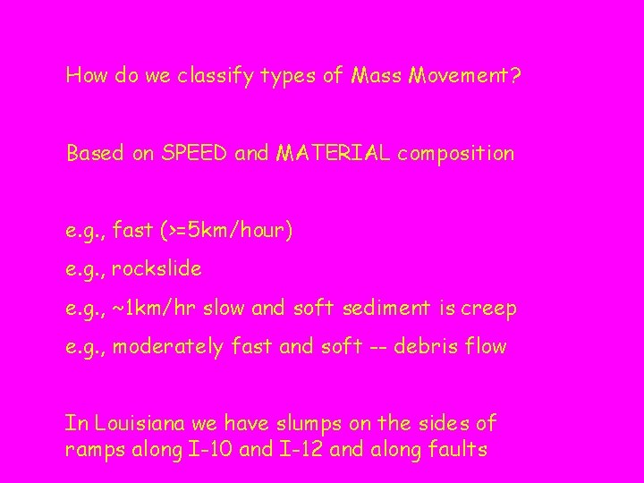 How do we classify types of Mass Movement? Based on SPEED and MATERIAL composition