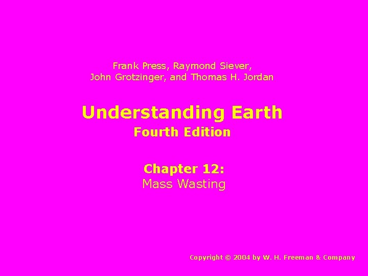 Frank Press, Raymond Siever, John Grotzinger, and Thomas H. Jordan Understanding Earth Fourth Edition