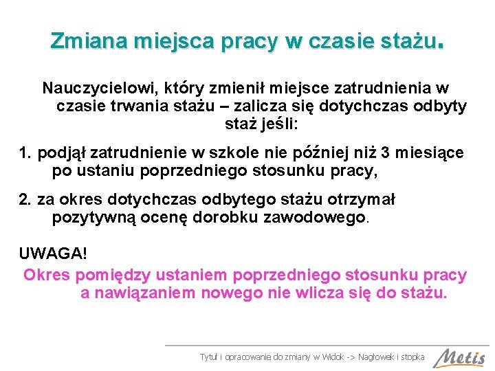 Zmiana miejsca pracy w czasie stażu. Nauczycielowi, który zmienił miejsce zatrudnienia w czasie trwania