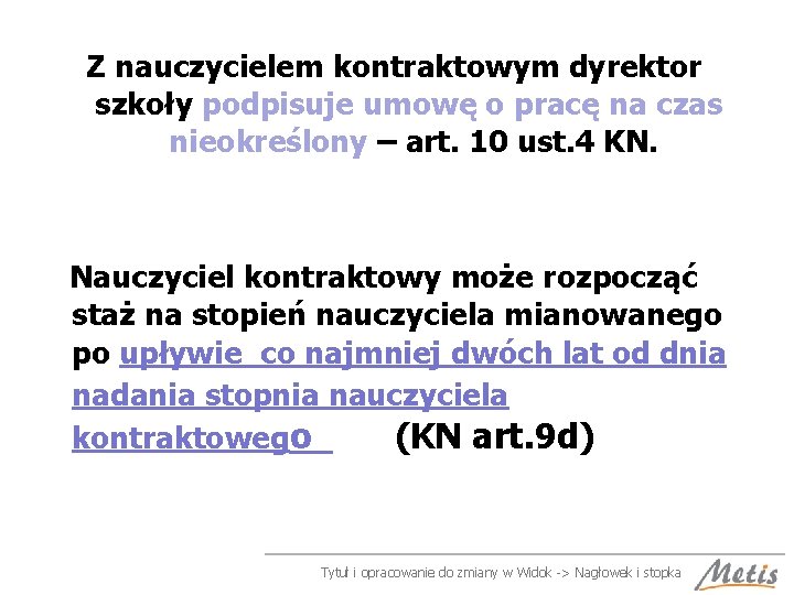 Z nauczycielem kontraktowym dyrektor szkoły podpisuje umowę o pracę na czas nieokreślony – art.