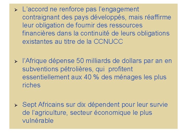 Ø L’accord ne renforce pas l’engagement contraignant des pays développés, mais réaffirme leur obligation