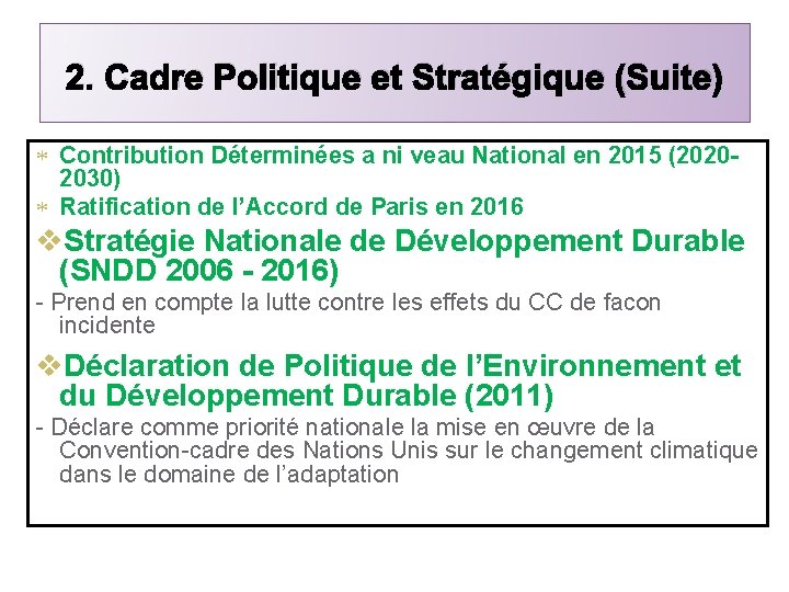 2. Cadre Politique et Stratégique (Suite) Contribution Déterminées a ni veau National en 2015