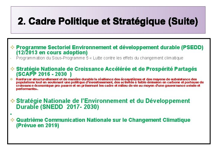 2. Cadre Politique et Stratégique (Suite) v Programme Sectoriel Environnement et développement durable (PSEDD)