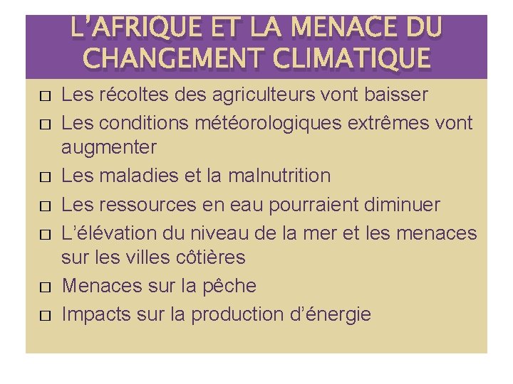 L’AFRIQUE ET LA MENACE DU CHANGEMENT CLIMATIQUE � � � � Les récoltes des