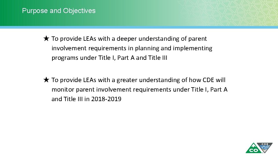 Purpose and Objectives ★ To provide LEAs with a deeper understanding of parent involvement Purpose and Objectives ★ To provide LEAs with a deeper understanding of parent involvement
