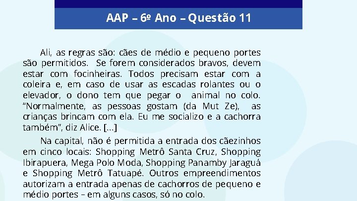 AAP – 6º Ano – Questão 11 Ali, as regras são: cães de médio