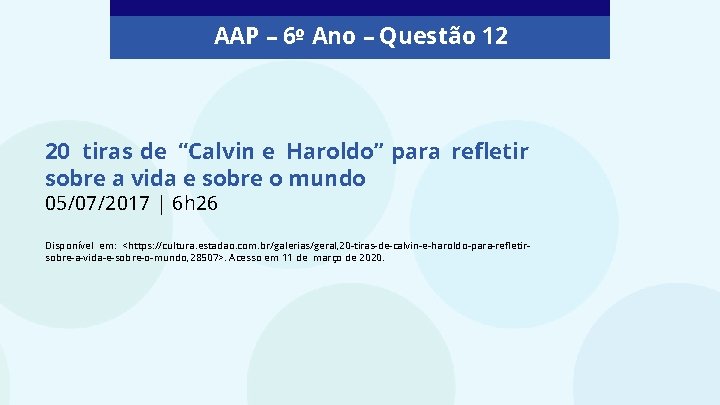 AAP – 6º Ano – Questão 12 20 tiras de “Calvin e Haroldo” para