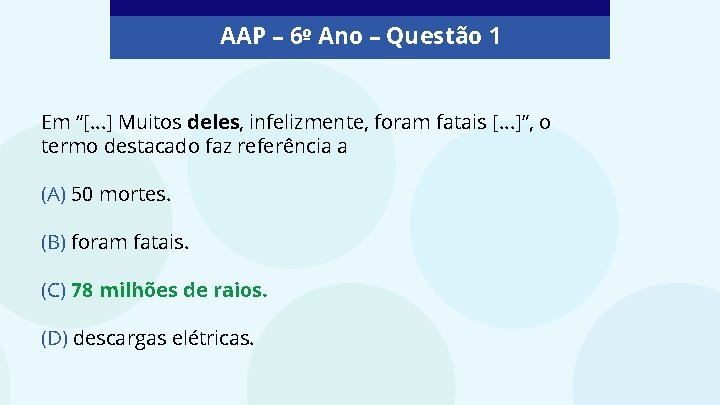 AAP – 6º Ano – Questão 1 Em “[. . . ] Muitos deles,