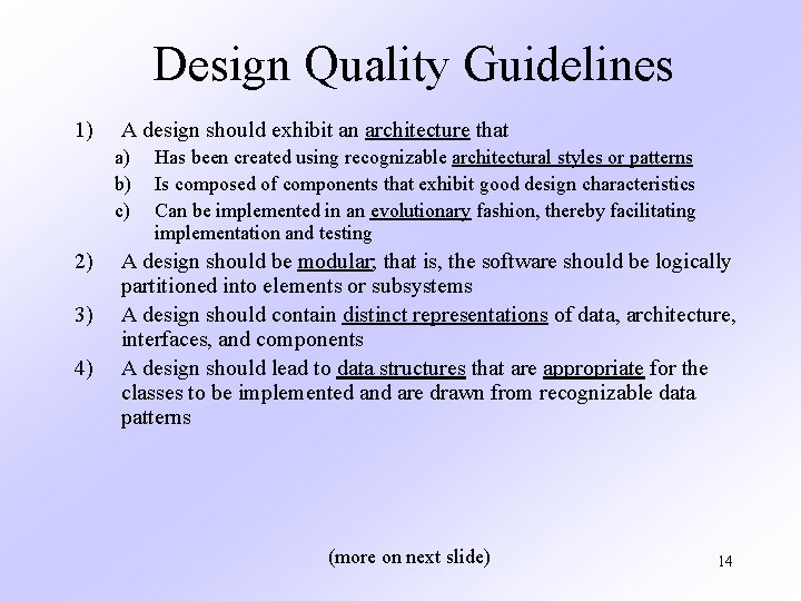 Design Quality Guidelines 1) A design should exhibit an architecture that a) b) c)