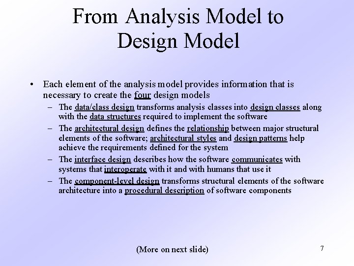 From Analysis Model to Design Model • Each element of the analysis model provides
