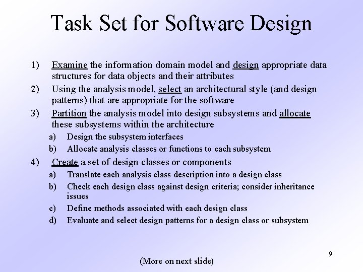 Task Set for Software Design 1) 2) 3) Examine the information domain model and