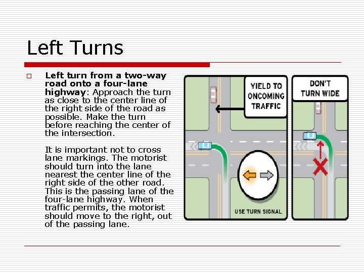 Left Turns o Left turn from a two-way road onto a four-lane highway: Approach