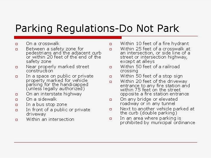 Parking Regulations-Do Not Park o o o o o On a crosswalk Between a