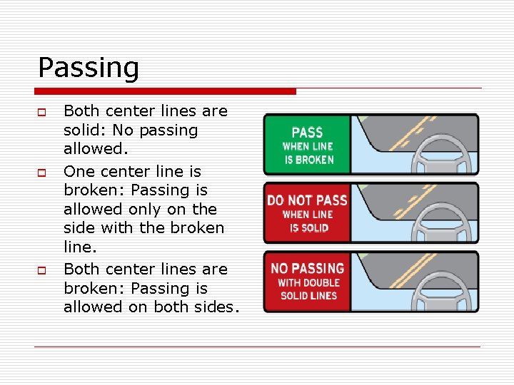 Passing o o o Both center lines are solid: No passing allowed. One center