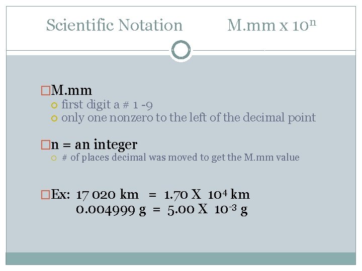 Scientific Notation M. mm x 10 n �M. mm first digit a # 1 Scientific Notation M. mm x 10 n �M. mm first digit a # 1