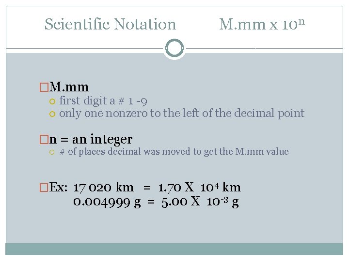 Scientific Notation M. mm x 10 n �M. mm first digit a # 1