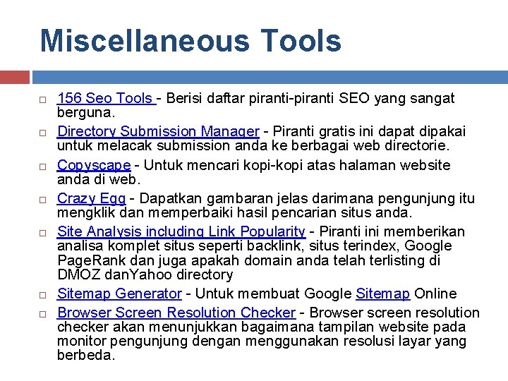 Miscellaneous Tools 156 Seo Tools - Berisi daftar piranti-piranti SEO yang sangat berguna. Directory